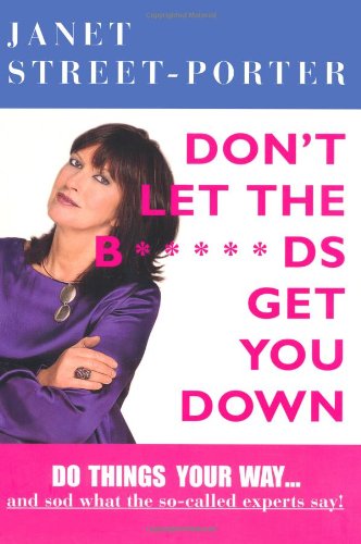Don't Let the B*****ds Get You Down