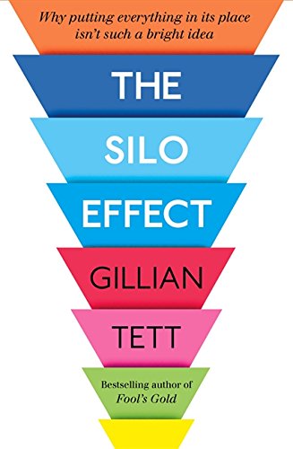 The Silo Effect: Why putting everything in its place isn't such a bright idea