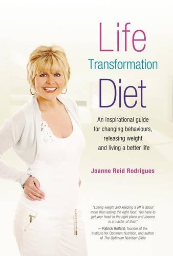 Life Transformation Diet: An Inspirational Guide For Changing Behaviours, Releasing Weight and Living a Better Life