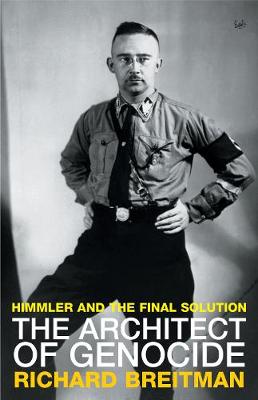 The Architect of Genocide: Himmler and the Final Solution