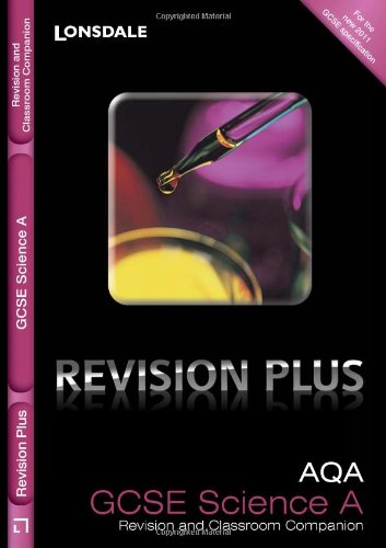 Revision Plus - AQA GCSE Science A: Revision and Classroom Companion