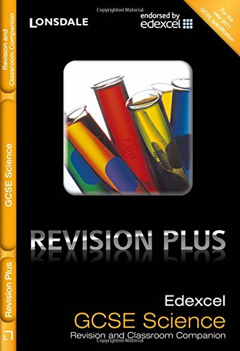 Revision Plus - Edexcel GCSE Science: Revision and Classroom Companion (Lonsdale Gcse Revision Plus)