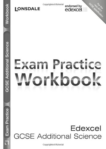 Edexcel GCSE Additional Science: Exam Practice Workbook (Lonsdale Gcse Revision Plus)