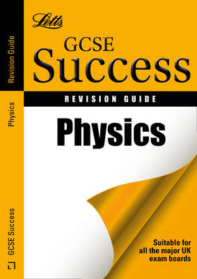 GCSE Success - GCSE Physics: Revision Guide