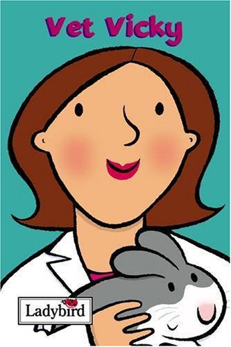 Little Workmates: Vet Vicky (Little Workmates S.)