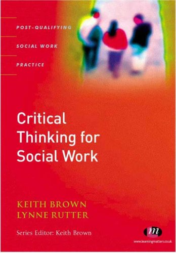 Critical Thinking for Social Work (Post-Qualifying Social Work Practice Series)