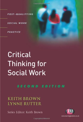 Critical Thinking for Social Work (Post-Qualifying Social Work Practice Series)