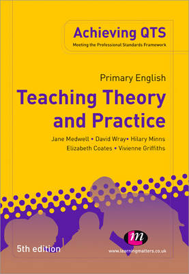 Primary English: Teaching Theory and Practice (Achieving QTS)