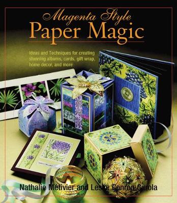 Magenta Style Paper Magic: Ideas and Techniques for Creating Stunning Albums, Cards, Gift Wrap, Home Decor and More
