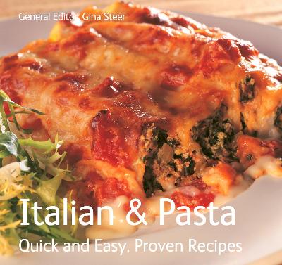 Italian & Pasta: Quick & Easy, Proven Recipes (Quick and Easy, Proven Recipes)