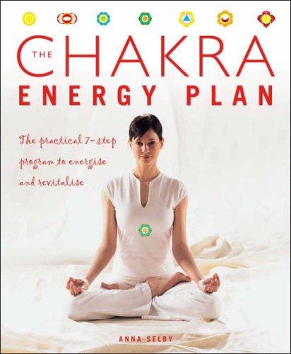 Chakra Energy Plan: The Practical 7-Step Program to Energise and Revitalise