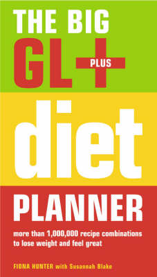 The Big GL+ Diet Planner: More Than 1,000,000 Recipes Combinations to Lose Weight and Feel Great