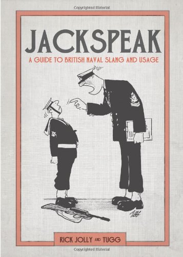 Jackspeak: A Guide to British Naval Slang and Usage
