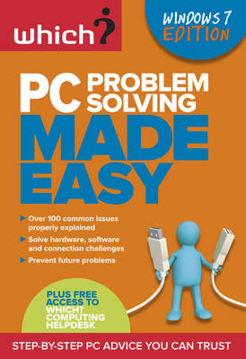 PC Problem Solving Made Easy: Step-by-step PC Advice You Can Trust (Which?)