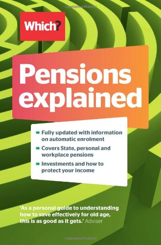 Pensions Explained: A Complete Guide to Saving for Your Retirement (Which)
