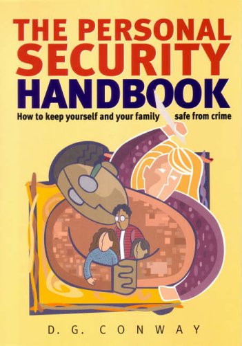 The Personal Security Handbook: How to Keep Yourself and Your Family Safe From Crime