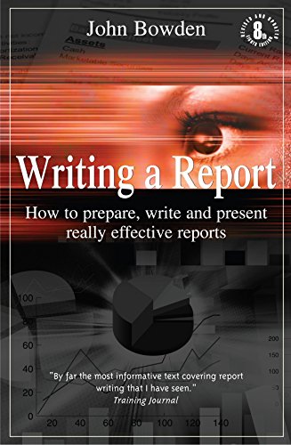 Writing a Report: 8th edition: How to Prepare, Write and Present Really Effective Reports