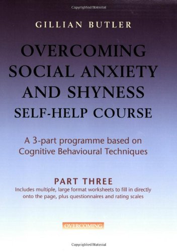 Overcoming Social Anxiety and Shyness Self-help Course: Pt. 3