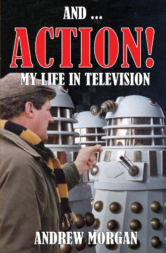 And ... Action! My Life In Television