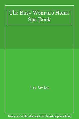 The Busy Woman's Home Spa Book