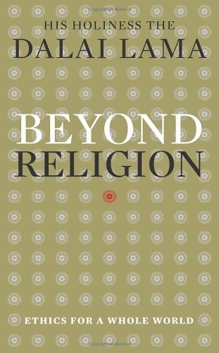 Beyond Religion: Ethics for a Whole World