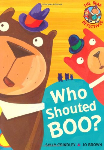 Who Shouted Boo? (The Bear Detectives)