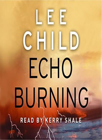 Echo Burning: (Jack Reacher 5)