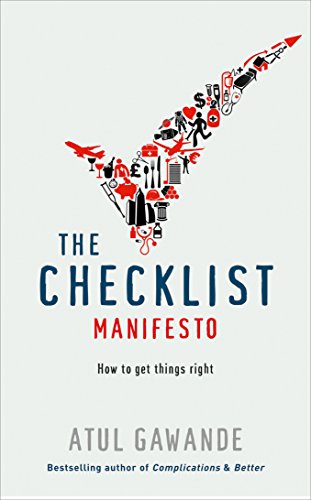 The Checklist Manifesto: How to get things right
