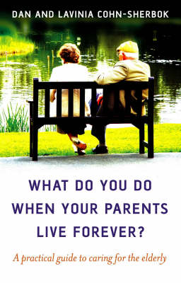 What do you do when your parents live forever? – A practical guide to caring for the elderly