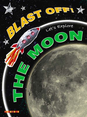 Let's Explore the Moon (Blast Off)