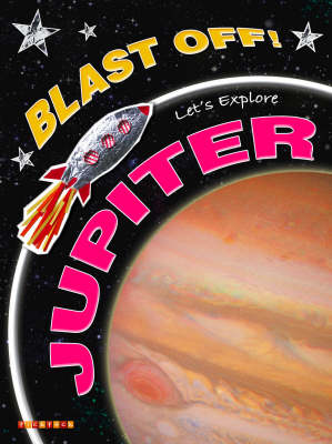 Let's Explore Jupiter (Blast Off)