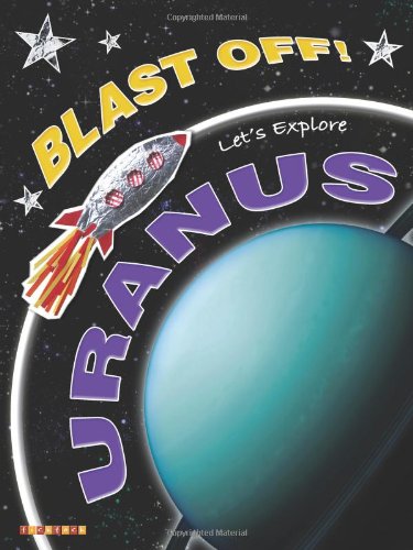 Let's Explore Uranus (Blast Off)
