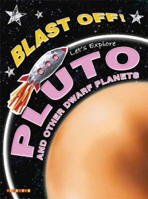 Let's Explore Pluto and other Dwarf Planets (Blast Off): 1