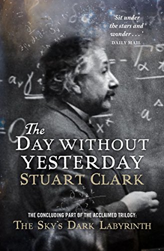 The Day without Yesterday (Skys Dark Labyrinth Trilogy 3) (The Sky's Dark Labyrinth Trilogy)