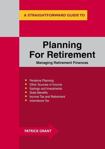 Planning for Retirement: Managing Retirement Finances (Straightforward Guide)