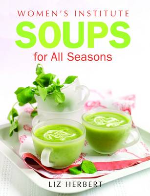 Woman's Institute Soups for All Seasons