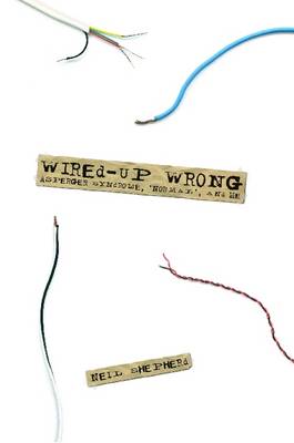 Wired-Up Wrong - Asperger Syndrome, 'Normal', and Me