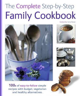 The Complete Step-By-Step Family Cookbook (Cookery)