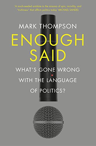 Enough Said: What’s gone wrong with the language of politics?