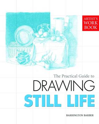 Drawing Still Life (Artist's Workbook)