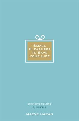 Small Pleasures to Save Your Life