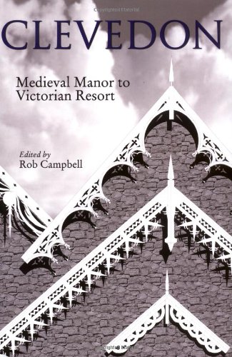 Clevedon: Medieval Manor to Victorian Resort