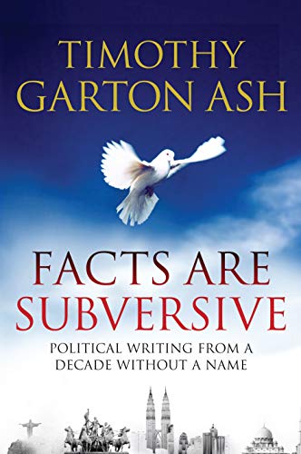 Facts are Subversive: Political Writing from a Decade without a Name