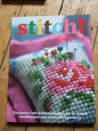 Stitch! Exclusive Cath Kidston designs for 30 simple needlepoint and cross stitch projects