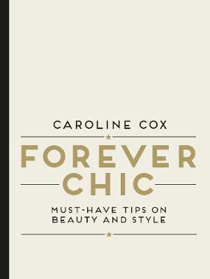 Forever Chic: Must-have tips on beauty and style
