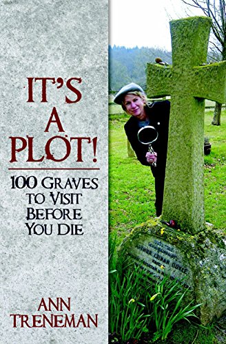Finding the Plot: 100 Graves To Visit Before You Die