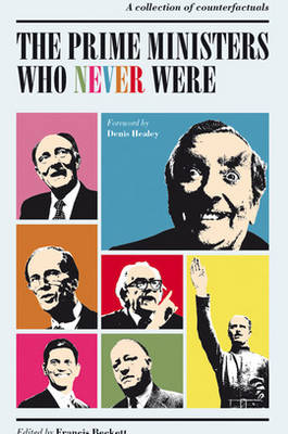 The Prime Ministers Who Never Were