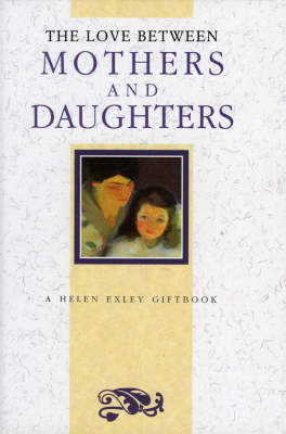 The Love Between Mothers and Daughters (Love Between... S.)