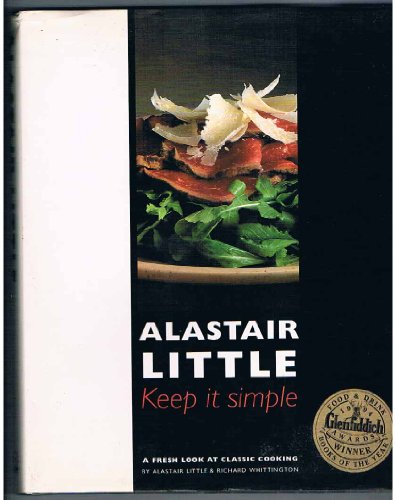 Keep It Simple: A Fresh Look at Classic Cooking