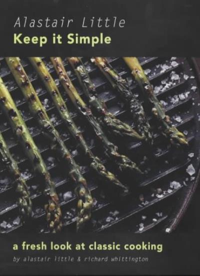Keep it Simple: Fresh Look at Classic Cooking
